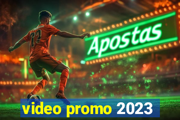 video promo 2023